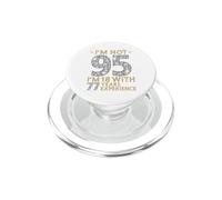 Je n'ai Pas 95 Ans, J'Ai 18 Ans et 77 Ans d'expérience. C'est drôle, 95e Anniversaire PopSockets PopGrip pour MagSafe