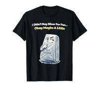 Je n'ai Pas acheté de l'argent pour s'amuser Ok, Peut-être Une Petite Pile de lingots T-Shirt