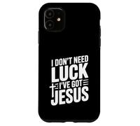 Je n'ai Pas Besoin de Chance, J'Ai Jésus Coque pour iPhone 11