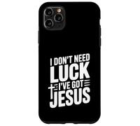 Je n'ai Pas Besoin de Chance, J'Ai Jésus Coque pour iPhone 11 Pro Max