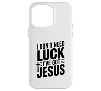 Je n'ai Pas Besoin de Chance, J'Ai Jésus Coque pour iPhone 14 Pro Max