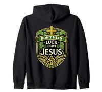 Je n'ai Pas Besoin de Chance, J'Ai Une Alternative à Jesus Shamrock St Paddy Sweat à Capuche