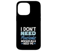 Je n'ai pas besoin de comédies musicales J'ai besoin de moi d'un amateur de musique Coque pour iPhone 14 Pro Max