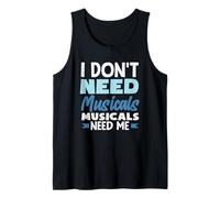 Je n'ai pas besoin de comédies musicales J'ai besoin de moi d'un amateur de musique Débardeur