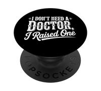 Je n'ai Pas Besoin de Docteur, J'Ai élevé Un étudiant de Fin d'études PopSockets PopGrip Adhésif