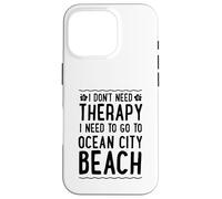 Je n'ai Pas Besoin de thérapie, J'Ai Besoin d'aller à Ocean City Beach Coque pour iPhone 16 Pro