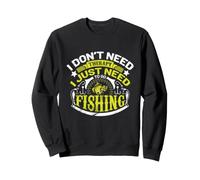 Je n'ai Pas Besoin de thérapie J'Ai Juste Besoin d'aller pêcher Sweatshirt