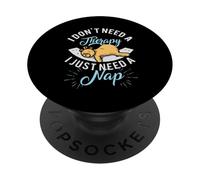 Je n'ai Pas Besoin de thérapie, J'Ai Juste Besoin de Dormir PopSockets PopGrip Adhésif