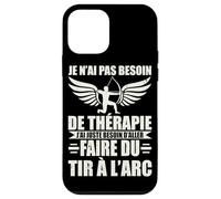 Je n'ai Pas Besoin De Thérapie J'Ai Tir À l'arc Arc Coque pour iPhone 12 Mini