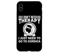 Je n'ai Pas Besoin de thérapie Je Dois Juste Aller en Corse Coque pour iPhone XS Max