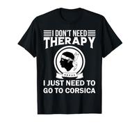 Je n'ai Pas Besoin de thérapie, Je Dois Juste Aller en Corse T-Shirt Graphique avec Valeur