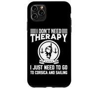 Je n'ai Pas Besoin de thérapie Je Dois Juste Naviguer en Corse Coque pour iPhone 11 Pro Max