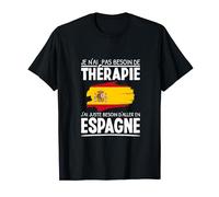 Je n'ai pas besoin de thérapie, Vacances en Espagne T-Shirt