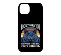 Je n'ai Pas Besoin de toi, Je Te permets d'être Ici, C'est Un Chat différent Coque pour iPhone 14 Plus