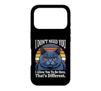 Je n'ai Pas Besoin de toi, Je Te permets d'être Ici, C'est Un Chat différent Coque pour iPhone 17 Pro