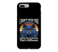 Je n'ai Pas Besoin de toi, Je Te permets d'être Ici, C'est Un Chat différent Coque pour iPhone 7 Plus/8 Plus
