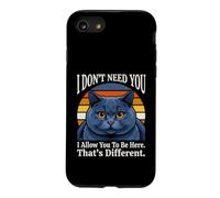 Je n'ai Pas Besoin de toi, Je Te permets d'être Ici, C'est Un Chat différent Coque pour iPhone SE (2020) / 7/8