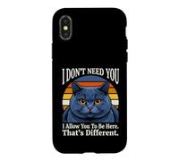 Je n'ai Pas Besoin de toi, Je Te permets d'être Ici, C'est Un Chat différent Coque pour iPhone X/XS