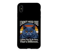 Je n'ai Pas Besoin de toi, Je Te permets d'être Ici, C'est Un Chat différent Coque pour iPhone XS Max