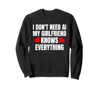 Je n'ai Pas Besoin d'IA, ma Copine Sait Tout ce Qui est drôle Sweatshirt