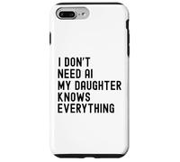 Je n'ai Pas Besoin d'IA, ma Fille Sait Tout, drôle de Famille Coque pour iPhone 7 Plus/8 Plus