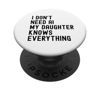 Je n'ai Pas Besoin d'IA, ma Fille Sait Tout, drôle de Famille PopSockets PopGrip Adhésif