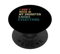 Je n'ai Pas Besoin d'IA, ma Fille Sait Tout : drôle, rétro PopSockets PopGrip Adhésif