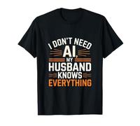 Je n'ai Pas Besoin d'IA, Mon Mari Sait Tout T-Shirt