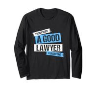 Je n'ai Pas Besoin d'un Bon Avocat J'EN AI ÉLEVÉ Un Fier Manche Longue