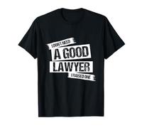 Je n'ai Pas Besoin d'un Bon Avocat, j'en AI élevé Un Fier T-Shirt