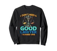 Je n'ai Pas Besoin d'un Bon Avocat, j'en AI élevé Un Sweatshirt