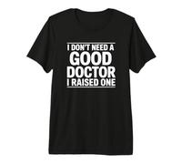 Je n'ai Pas Besoin d'un Bon médecin, j'en AI élevé Un T-Shirt Haut de Gamme