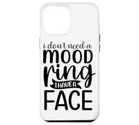 Je n'ai Pas Besoin d'une Bague d'humeur, J'Ai Un Visage Coque pour iPhone 12 Pro Max
