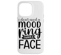 Je n'ai Pas Besoin d'une Bague d'humeur, J'Ai Un Visage Coque pour iPhone 14 Pro Max