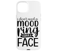 Je n'ai Pas Besoin d'une Bague d'humeur, J'Ai Un Visage Coque pour iPhone 15 Plus