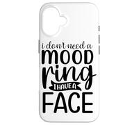 Je n'ai Pas Besoin d'une Bague d'humeur, J'Ai Un Visage Coque pour iPhone 16