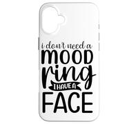 Je n'ai Pas Besoin d'une Bague d'humeur, J'Ai Un Visage Coque pour iPhone 16 Plus