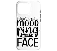 Je n'ai Pas Besoin d'une Bague d'humeur, J'Ai Un Visage Coque pour iPhone 16 Pro
