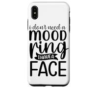 Je n'ai Pas Besoin d'une Bague d'humeur, J'Ai Un Visage Coque pour iPhone XS Max