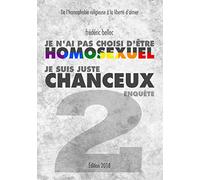 Je n'ai pas choisi d'être homosexuel, je suis juste chanceux - Partie 2 : ENQUÊTE: De l'homophobie religieuse à la liberté d'aimer