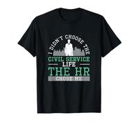 Je n'ai Pas Choisi la Vie dans la Fonction publique, Les RH m'ont choisie avec Humour T-Shirt