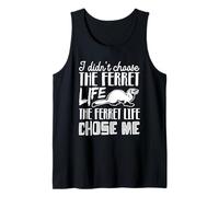 Je n'ai Pas Choisi la Vie de Furet, la Vie de Furet m'a Débardeur