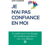 Je n'ai pas confiance en moi Cathy Assenheim (Auteur)