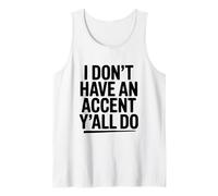 Je n'ai Pas d'accent, Vous Faites Tous de l'humour sudiste Débardeur