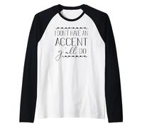 Je n'ai Pas d'accent, Vous Faites Un drôle de Dicton sudiste Manche Raglan