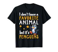 Je n'ai pas d'animal préféré mais c'est un amoureux des pingouins T-Shirt