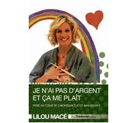 Je n'ai pas d'argent et ça me plaît - Lilou Macé - Tredaniel La Maisnie - broché - Guide