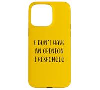 Je n'ai pas d'avis J'ai répondu Fun Idea White Lie Party Coque pour iPhone 15 Pro Max