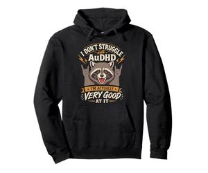 Je n'ai Pas de Mal avec AudHD, Je suis Vraiment très doué pour ça Sweat à Capuche