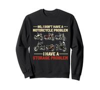 Je n'ai Pas de problème de Moto J'Ai Un Storage Biker Sweatshirt